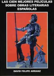 las-cien-mejores-peliculas-sobre-obras-literarias-espanolas-de-david-felipe-arranz las-cien-mejores-peliculas-sobre-obras-literarias-espanolas-de-david-felipe-arranz