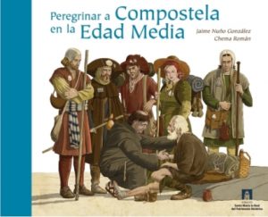 Peregrinar a Compostela en la Edad Media, libro Jaime Nuño y Chema Román